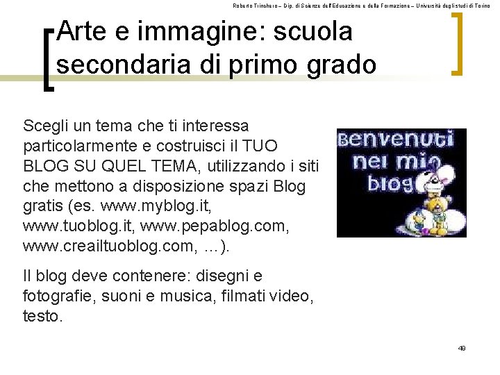 Roberto Trinchero – Dip. di Scienze dell’Educazione e della Formazione – Università degli studi