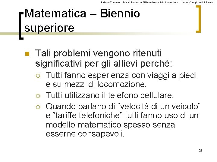 Roberto Trinchero – Dip. di Scienze dell’Educazione e della Formazione – Università degli studi