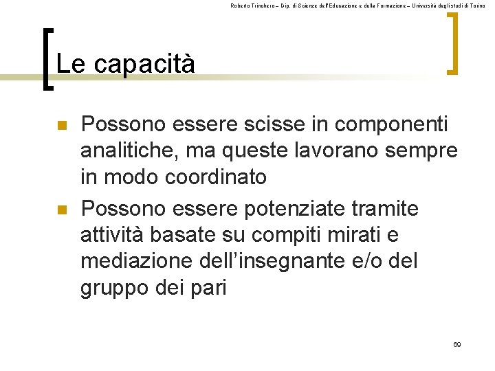 Roberto Trinchero – Dip. di Scienze dell’Educazione e della Formazione – Università degli studi
