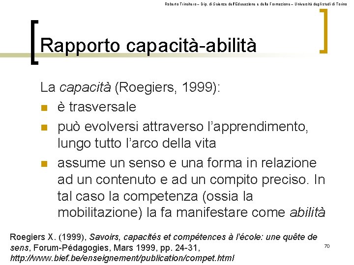 Roberto Trinchero – Dip. di Scienze dell’Educazione e della Formazione – Università degli studi