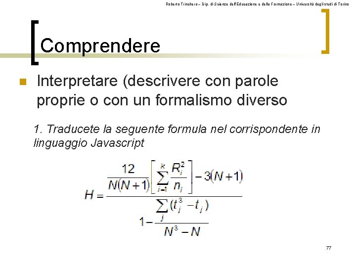 Roberto Trinchero – Dip. di Scienze dell’Educazione e della Formazione – Università degli studi