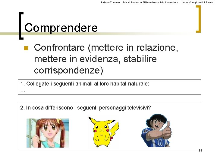 Roberto Trinchero – Dip. di Scienze dell’Educazione e della Formazione – Università degli studi