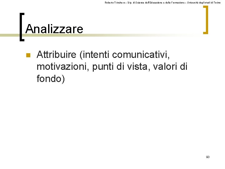 Roberto Trinchero – Dip. di Scienze dell’Educazione e della Formazione – Università degli studi