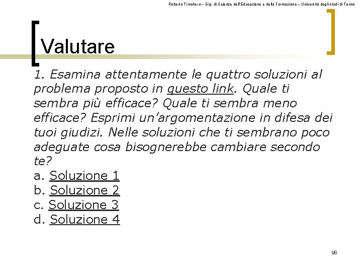 Roberto Trinchero – Dip. di Scienze dell’Educazione e della Formazione – Università degli studi
