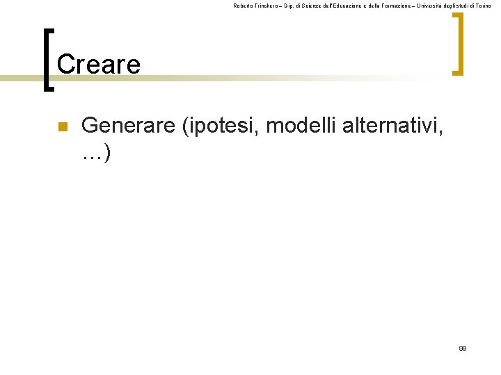 Roberto Trinchero – Dip. di Scienze dell’Educazione e della Formazione – Università degli studi