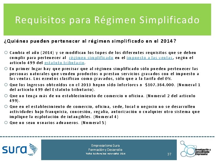 Requisitos para Régimen Simplificado ¿Quiénes pueden pertenecer al régimen simplificado en el 2014 ?