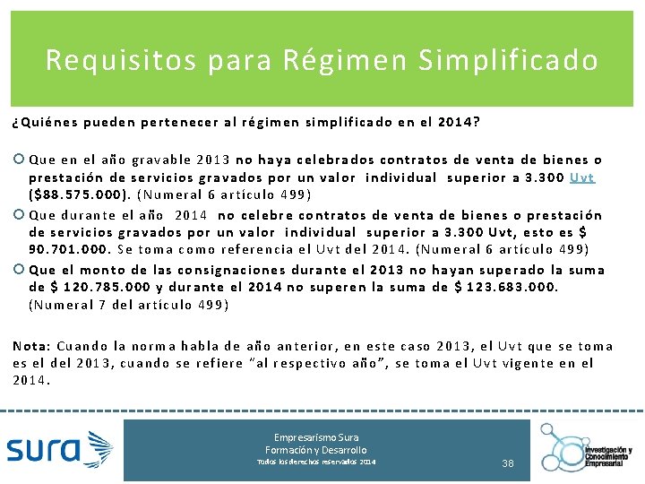 Requisitos para Régimen Simplificado ¿Quiénes pueden pertenecer al régimen simplificado en el 2014 ?