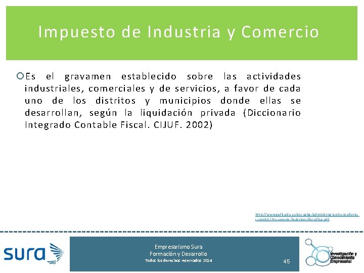 Impuesto de Industria y Comercio Es el gravamen establecido sobre las actividades industriales, comerciales