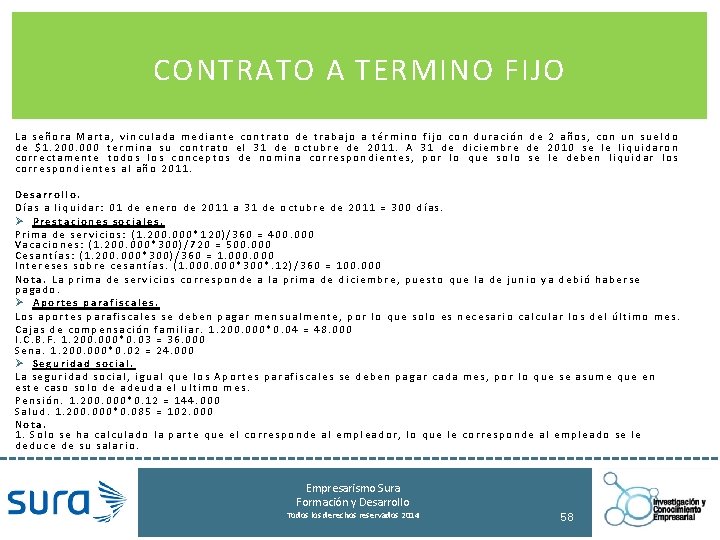 CONTRATO A TERMINO FIJO La señora Marta, vinculada mediante contrato de trabajo a término