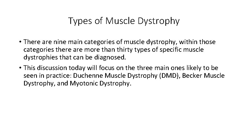 Types of Muscle Dystrophy • There are nine main categories of muscle dystrophy, within