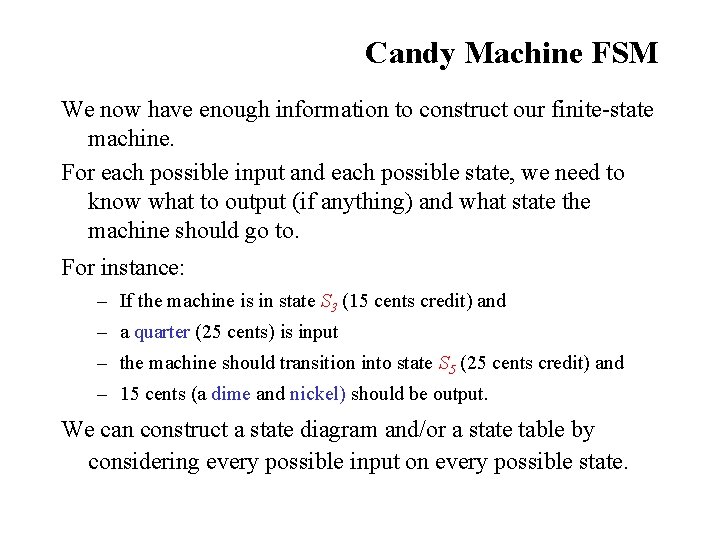 Candy Machine FSM We now have enough information to construct our finite-state machine. For