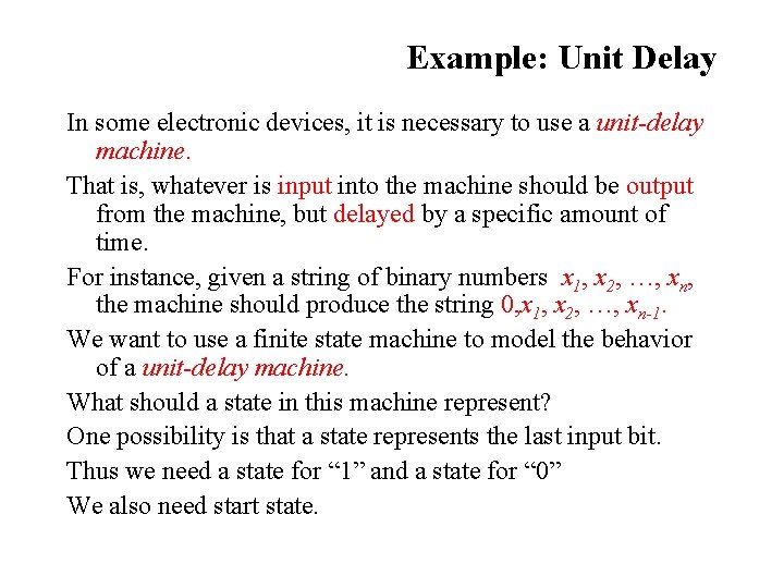 Example: Unit Delay In some electronic devices, it is necessary to use a unit-delay