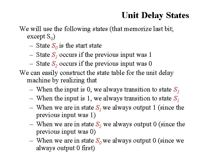 Unit Delay States We will use the following states (that memorize last bit; except