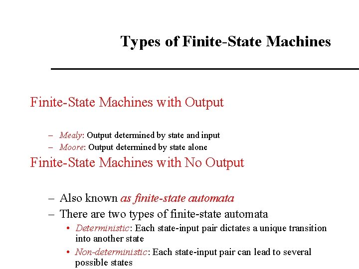 Types of Finite-State Machines with Output – Mealy: Output determined by state and input