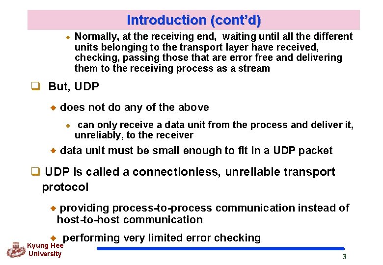 Introduction (cont’d) l Normally, at the receiving end, waiting until all the different units