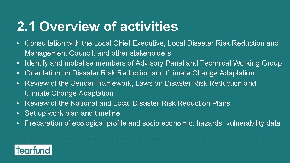 2. 1 Overview of activities • Consultation with the Local Chief Executive, Local Disaster