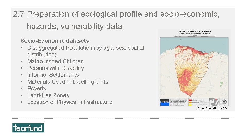 2. 7 Preparation of ecological profile and socio-economic, hazards, vulnerability data Socio-Economic datasets •