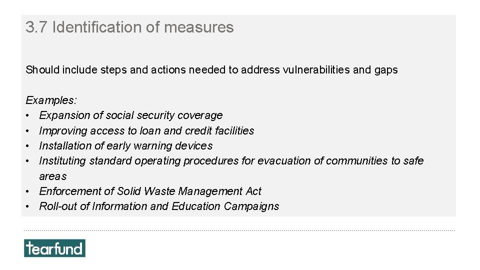 3. 7 Identification of measures Should include steps and actions needed to address vulnerabilities