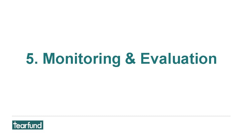 5. Monitoring & Evaluation 