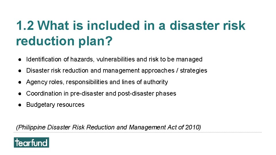 1. 2 What is included in a disaster risk reduction plan? ● Identification of