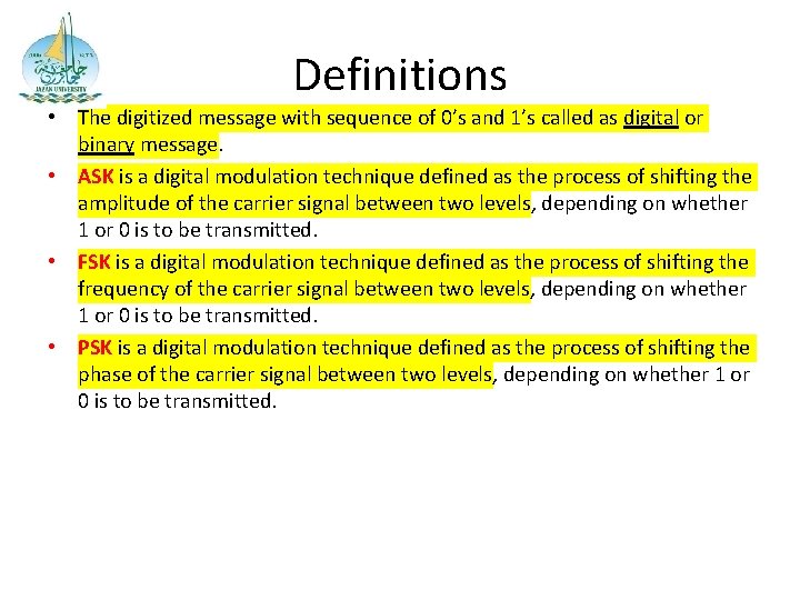 Definitions • The digitized message with sequence of 0’s and 1’s called as digital