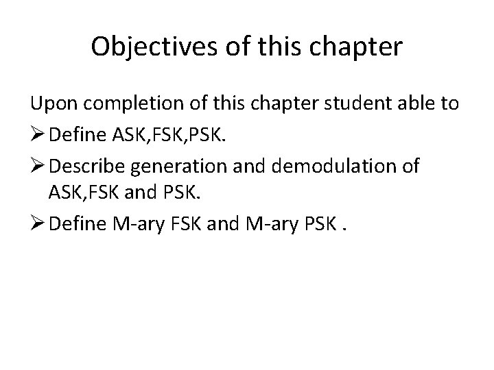Objectives of this chapter Upon completion of this chapter student able to Ø Define