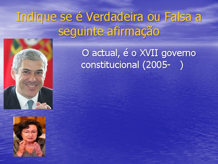 Indique se é Verdadeira ou Falsa a seguinte afirmação O actual, é o XVII