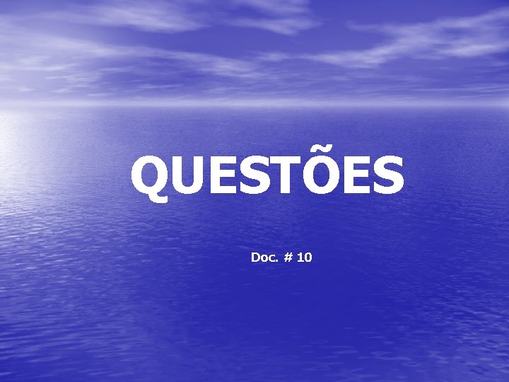 QUESTÕES Doc. # 10 