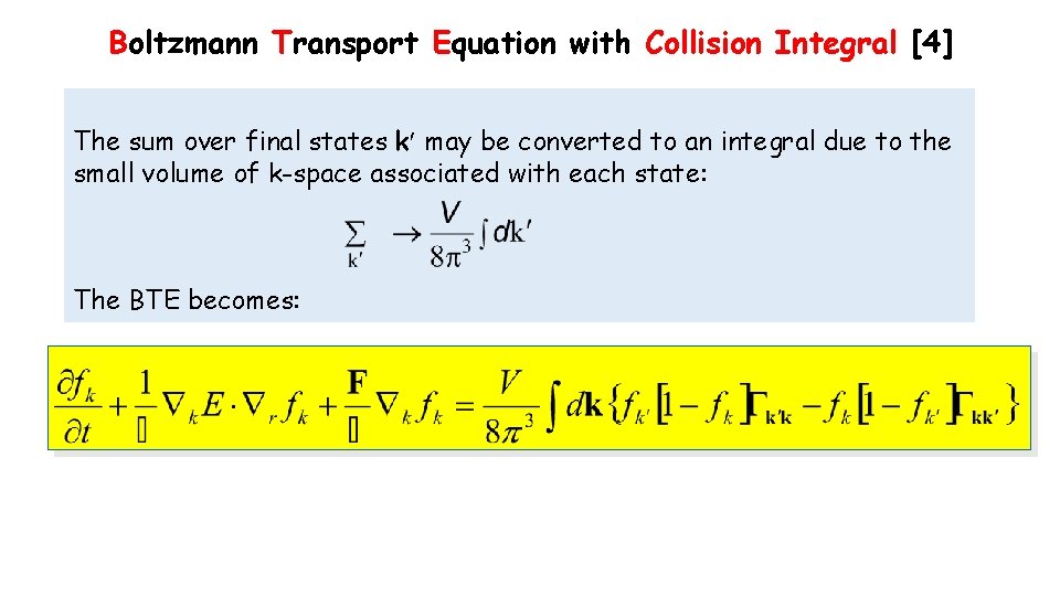 Boltzmann Transport Equation with Collision Integral [4] The sum over final states k may