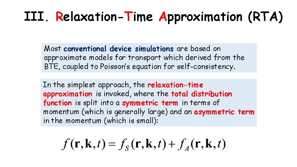 III. Relaxation-Time Approximation (RTA) Most conventional device simulations are based on approximate models for