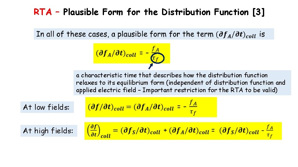 RTA – Plausible Form for the Distribution Function [3] a characteristic time that describes