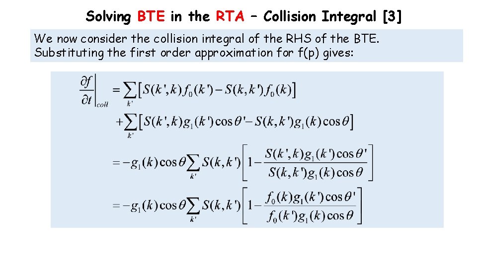 Solving BTE in the RTA – Collision Integral [3] We now consider the collision