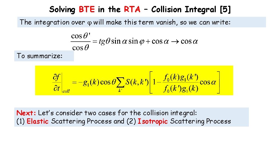 Solving BTE in the RTA – Collision Integral [5] The integration over j will