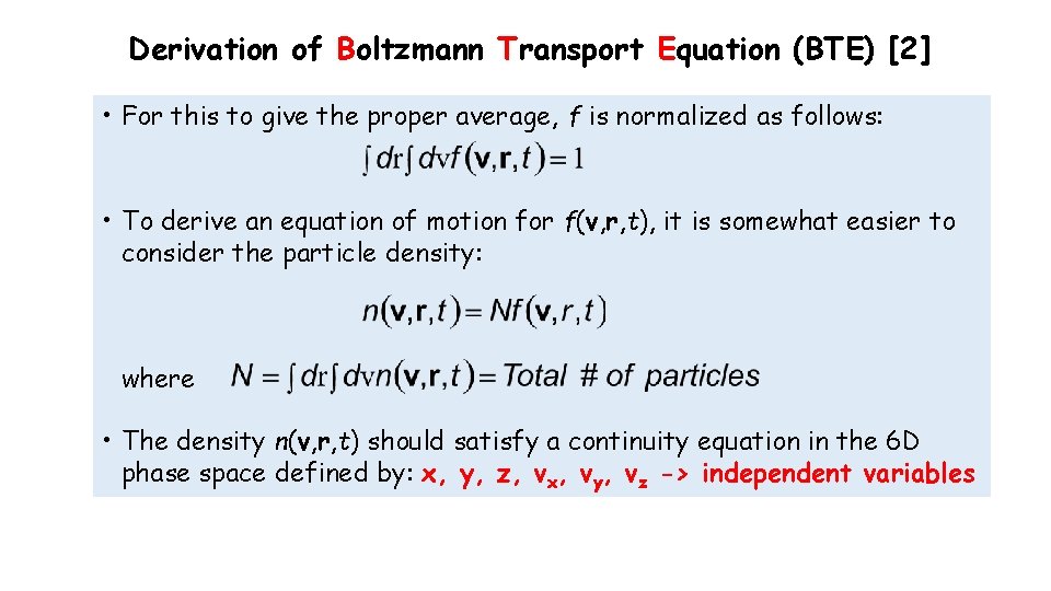 Derivation of Boltzmann Transport Equation (BTE) [2] • For this to give the proper