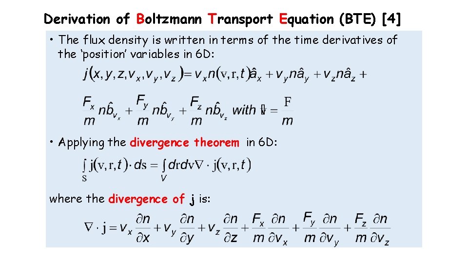 Derivation of Boltzmann Transport Equation (BTE) [4] • The flux density is written in