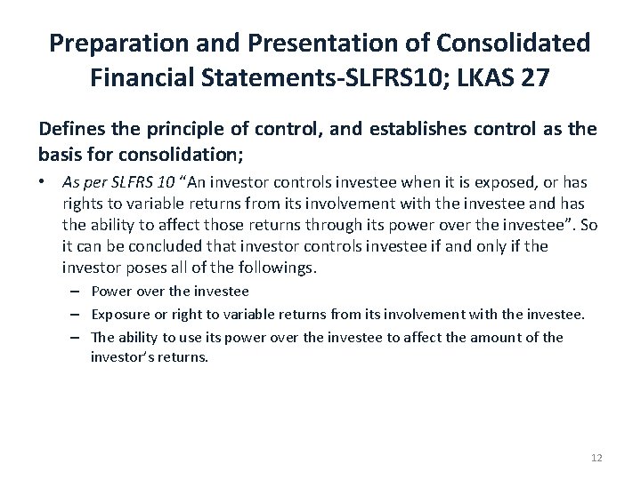Preparation and Presentation of Consolidated Financial Statements-SLFRS 10; LKAS 27 Defines the principle of