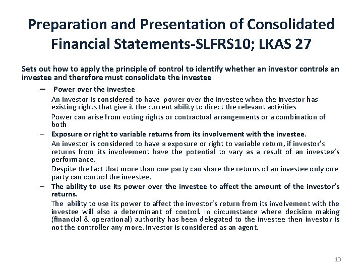 Preparation and Presentation of Consolidated Financial Statements-SLFRS 10; LKAS 27 Sets out how to