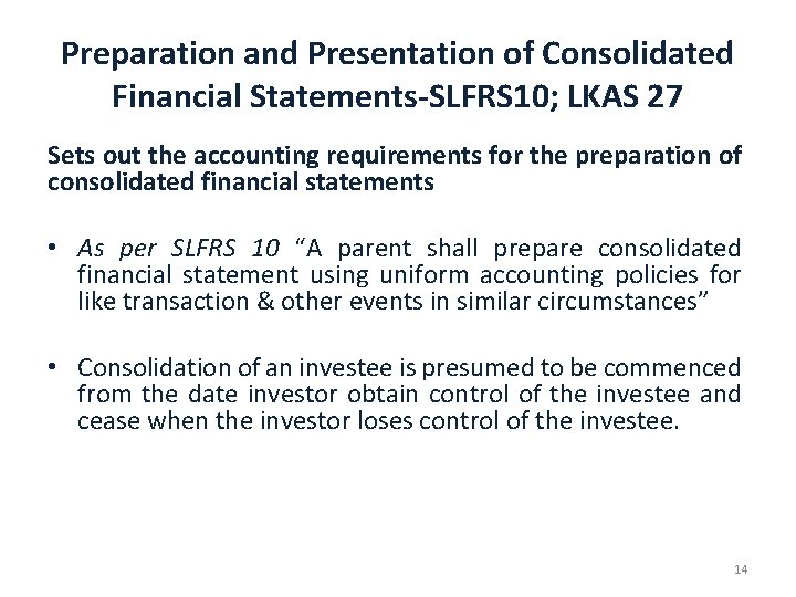Preparation and Presentation of Consolidated Financial Statements-SLFRS 10; LKAS 27 Sets out the accounting