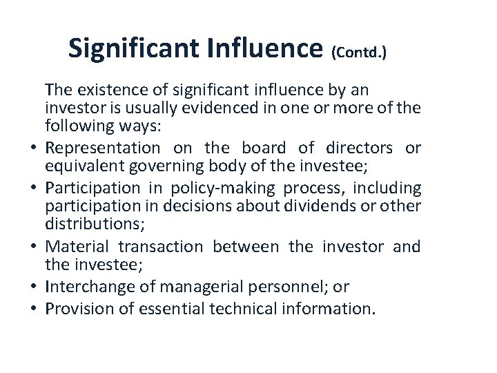 Significant Influence (Contd. ) • • • The existence of significant influence by an