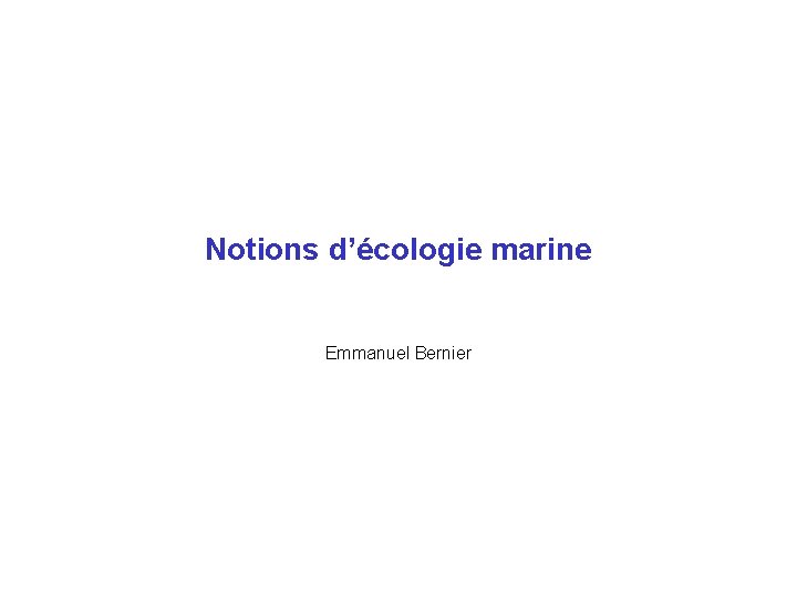 Notions d’écologie marine Emmanuel Bernier 