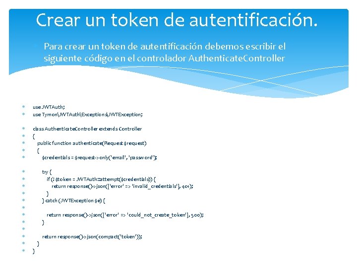 Crear un token de autentificación. Para crear un token de autentificación debemos escribir el Crear un token de autentificación. Para crear un token de autentificación debemos escribir el