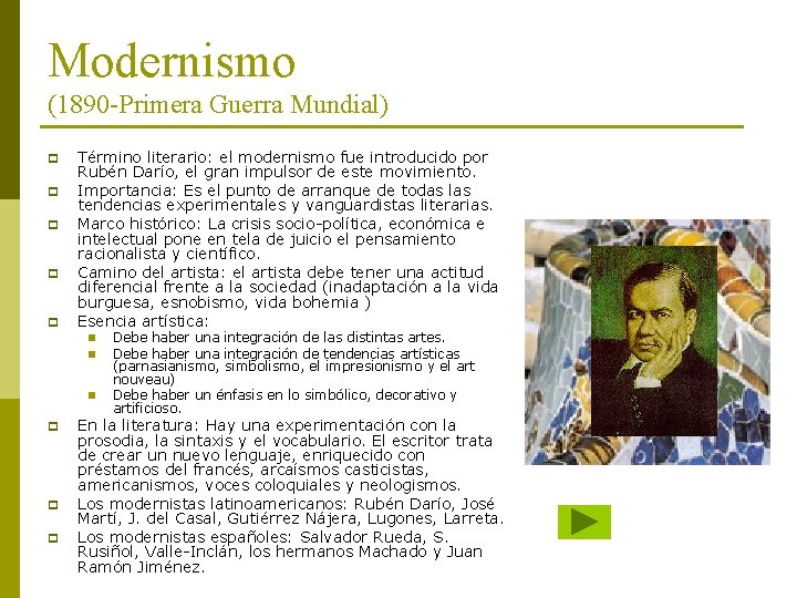 Modernismo (1890 -Primera Guerra Mundial) p p p Término literario: el modernismo fue introducido