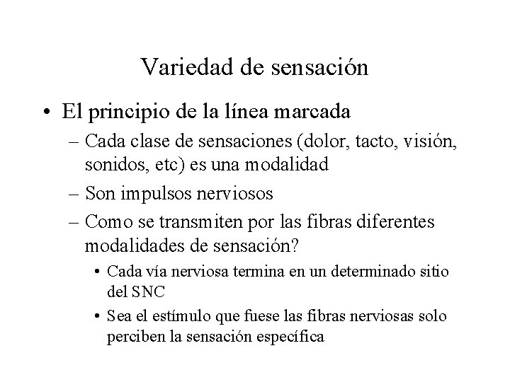 Variedad de sensación • El principio de la línea marcada – Cada clase de