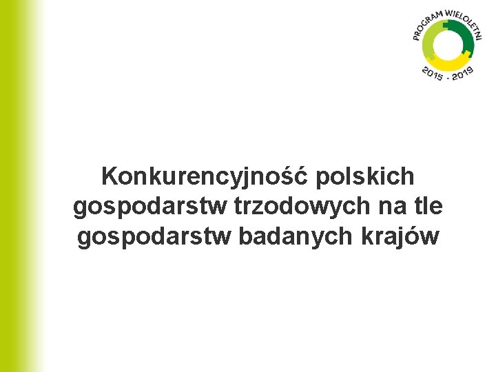 Konkurencyjność polskich gospodarstw trzodowych na tle gospodarstw badanych krajów 