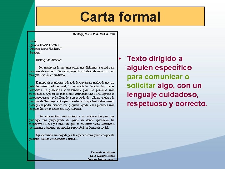 Carta formal Santiago, Jueves 15 de Abril de 2005 Señor: Ignacio Osorio Fuentes Director