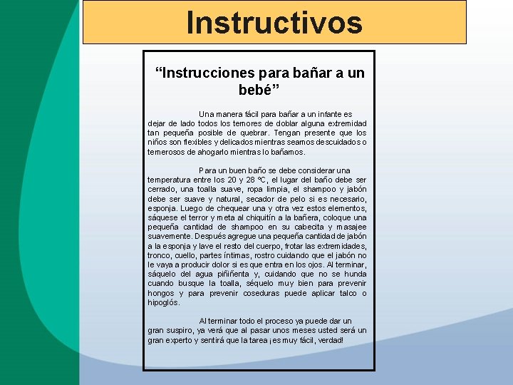 Instructivos “Instrucciones para bañar a un bebé” Una manera fácil para bañar a un