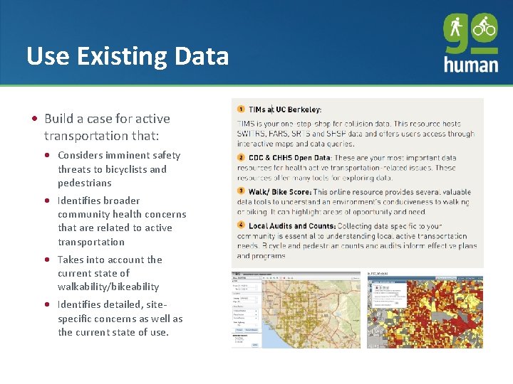 Approach and Schedule Use Existing Data Build a case for active transportation that: Considers