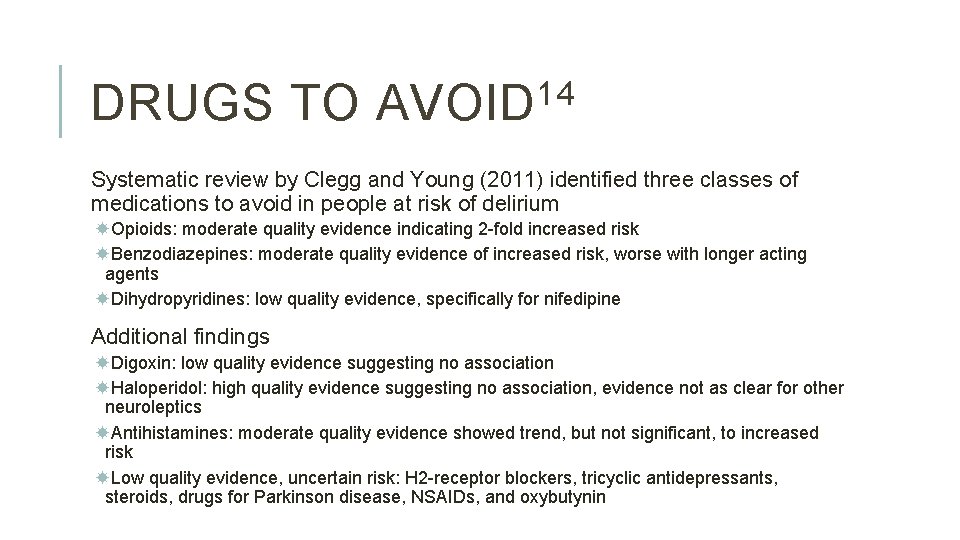 DRUGS TO 14 AVOID Systematic review by Clegg and Young (2011) identified three classes DRUGS TO 14 AVOID Systematic review by Clegg and Young (2011) identified three classes