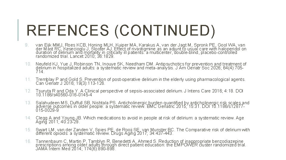 REFENCES (CONTINUED) 9. van Eijk MMJ, Roes KCB, Honing MLH, Kuiper MA, Karakus A, REFENCES (CONTINUED) 9. van Eijk MMJ, Roes KCB, Honing MLH, Kuiper MA, Karakus A,