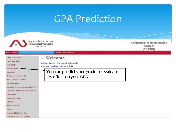 GPA Prediction You can predict your grade to evaluate it’s effect on your GPA GPA Prediction You can predict your grade to evaluate it’s effect on your GPA